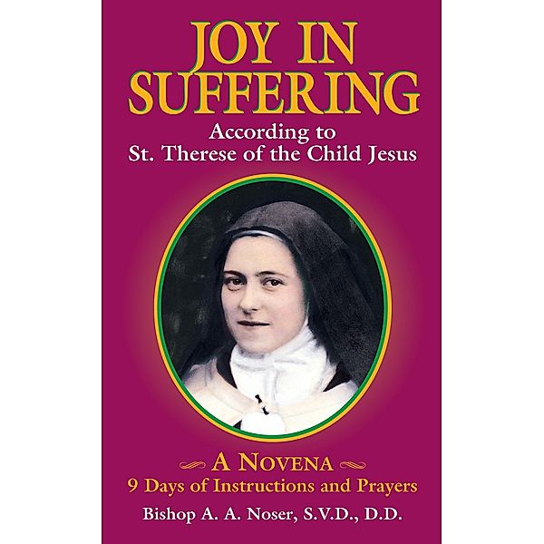 Joy in Suffering / TAN Books, S. V. D. Bishop A. A. Noser