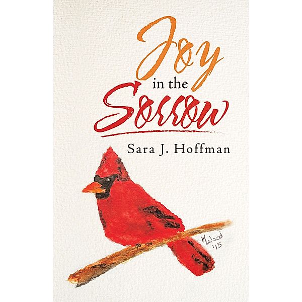 Joy in the Sorrow, Sara J. Hoffman