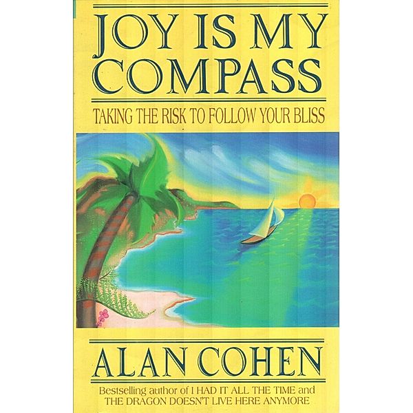 Joy is My Compass (Alan Cohen title), Alan Cohen