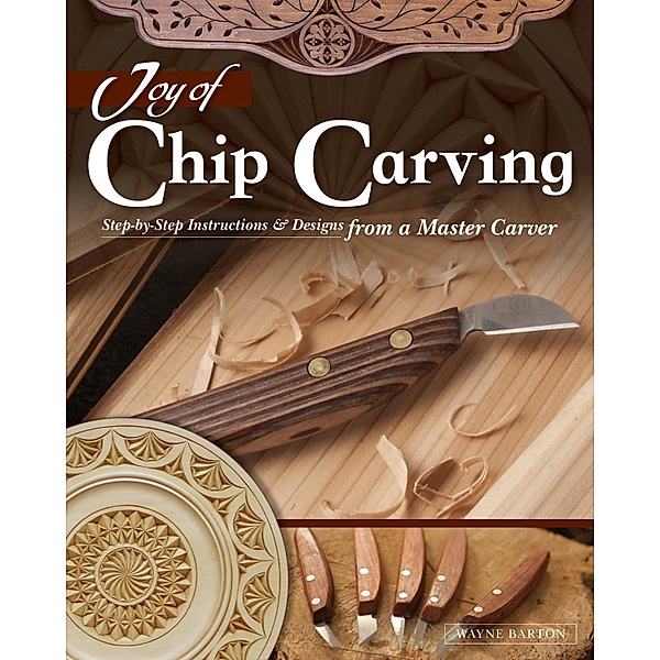 Joy of Chip Carving, Wayne Barton
