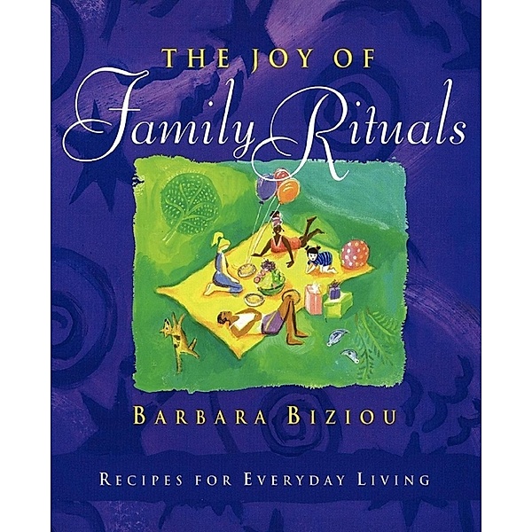 Joy of Family Rituals, Barbara Biziou
