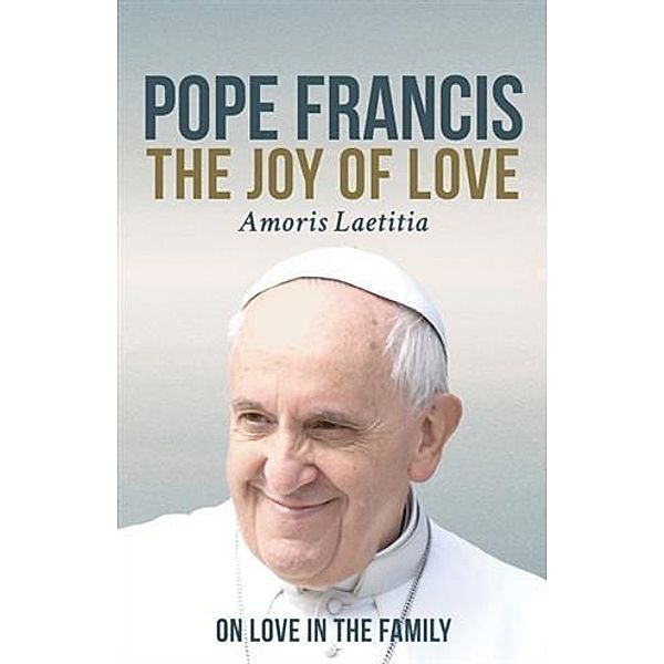 Joy of Love (Amoris Laetitia), Pope Francis