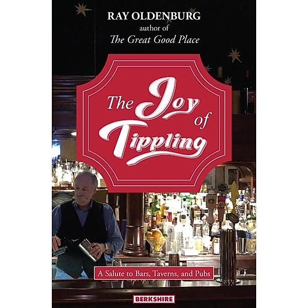 Joy of Tippling, Ray Oldenburg