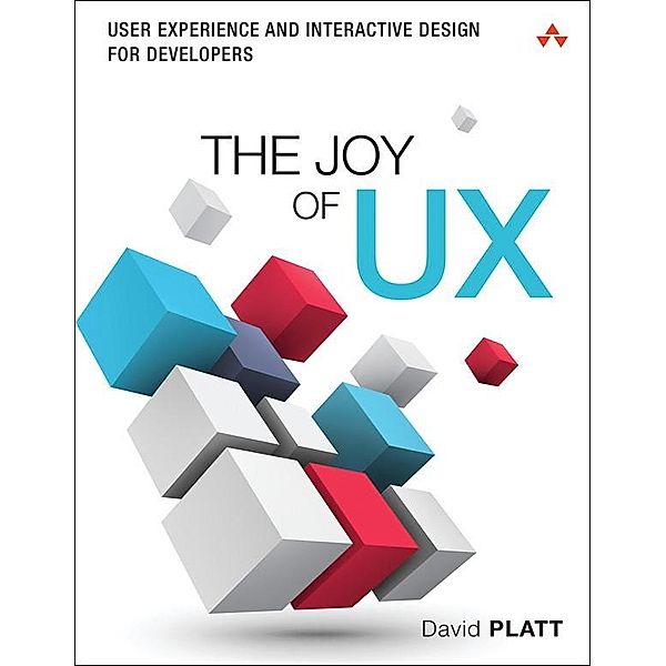 Joy of UX, The, David Platt