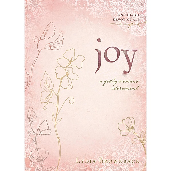 Joy / On-the-Go Devotionals, Lydia Brownback