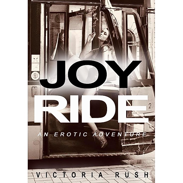 Joy Ride: An Erotic Adventure (Lesbian Erotica, #54) / Lesbian Erotica, Victoria Rush