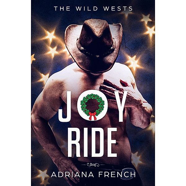 Joy Ride (The Wild Wests, #5) / The Wild Wests, Adriana French