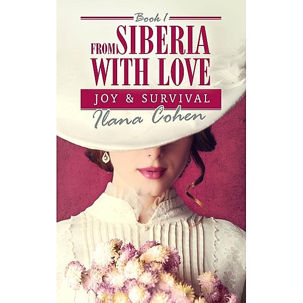 Joy & Survival (From Siberia with Love Book, #1), Ilana Cohen