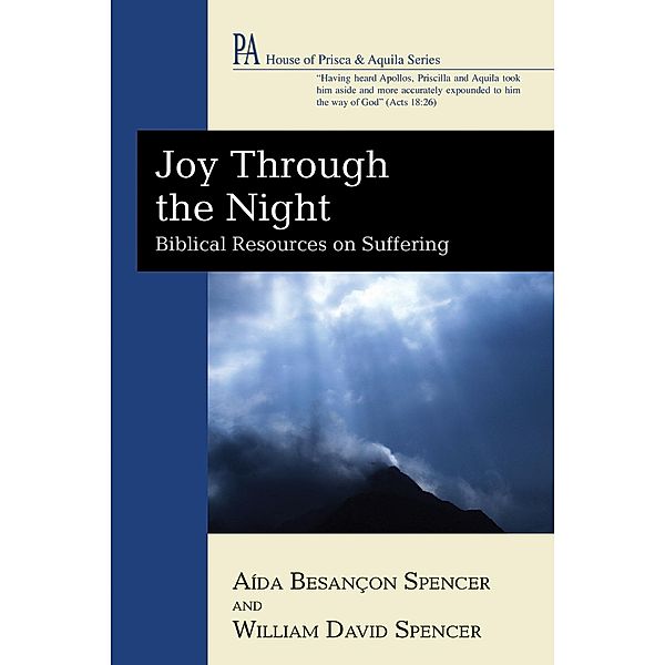 Joy Through the Night / House of Prisca and Aquila Series, Aída Besançon Spencer, William David Spencer
