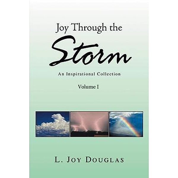 Joy Through the Storm / Volume Bd.1, L. Joy Douglas