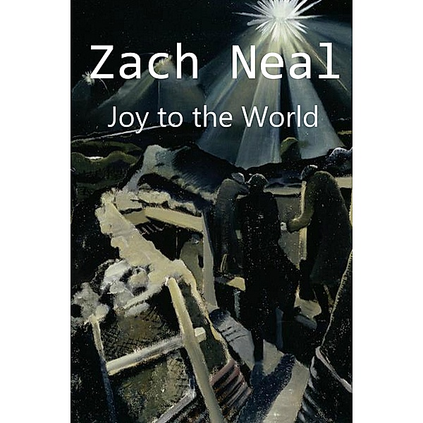 Joy to the World, Zach Neal