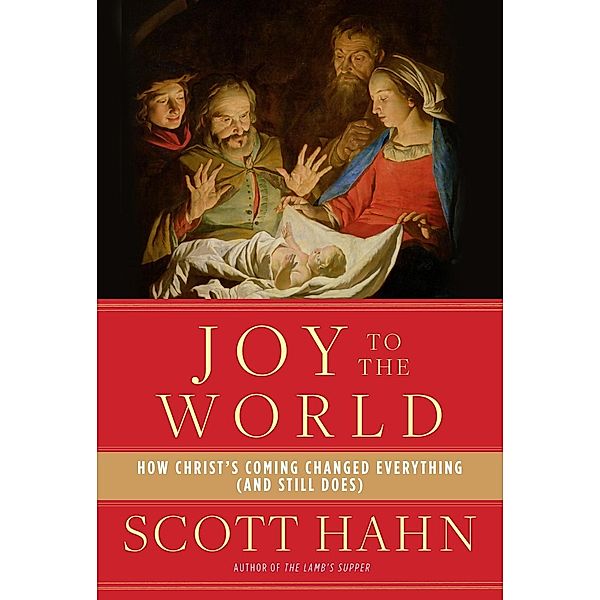 Joy to the World, Scott Hahn