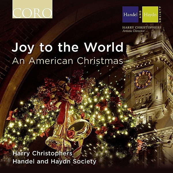 Joy To The World-An American Christmas, Christophers, Handel and Haydn Society