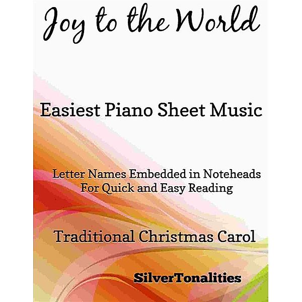 Joy to the World Easiest Piano Sheet Music, Silvertonalities