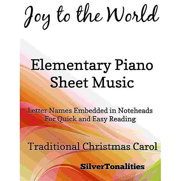 Joy to the World Elementary Piano Sheet Music, Silvertonalities