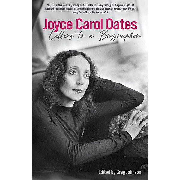 Joyce Carol Oates: Letters to a Biographer, Joyce Carol Oates