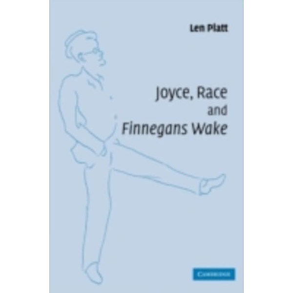 Joyce, Race and 'Finnegans Wake', Len Platt