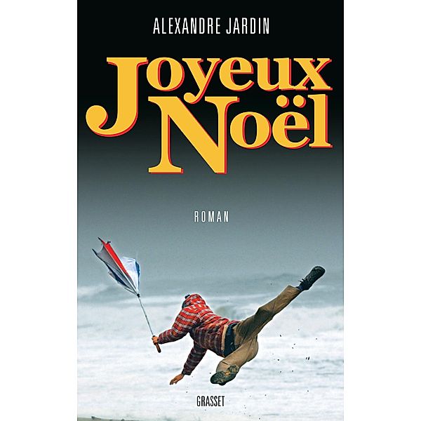 Joyeux Noël / Littérature Française, Alexandre Jardin