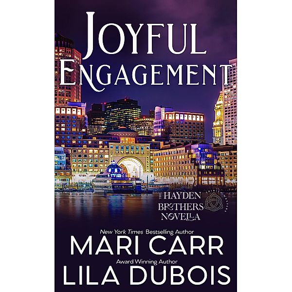 Joyful Engagement (Trinity Masters: The Hayden Brothers, #2.5) / Trinity Masters: The Hayden Brothers, Mari Carr, Lila Dubois