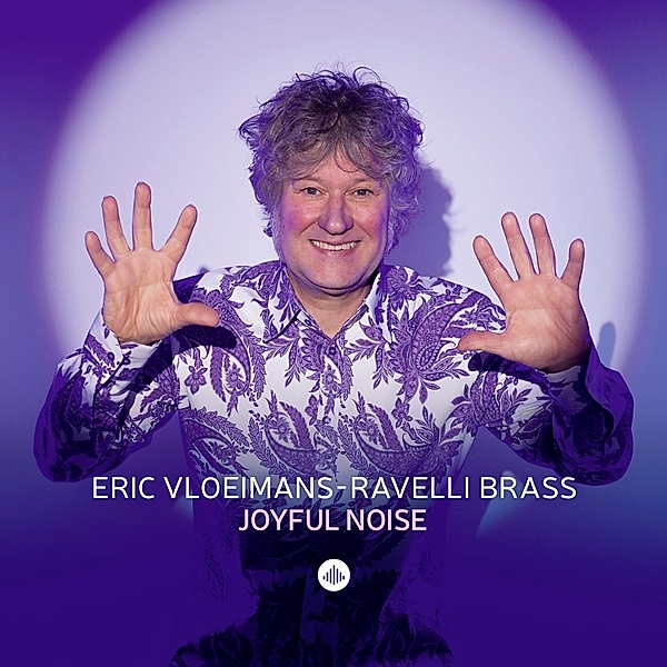 Joyful Noise, Eric Vloeimans, Ravelli Brass