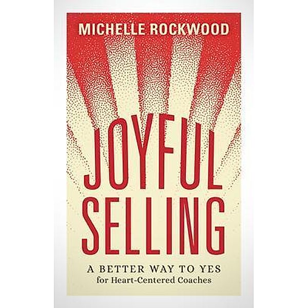 Joyful Selling, Michelle Rockwood
