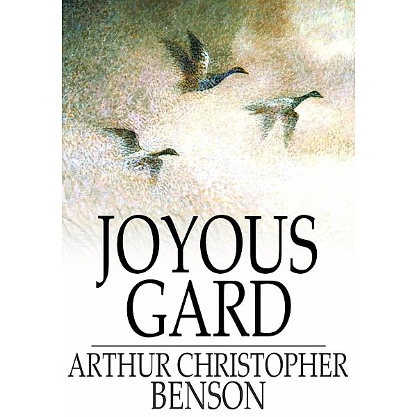 Joyous Gard / The Floating Press, Arthur Christopher Benson