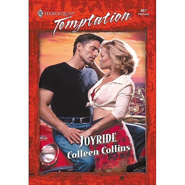 Joyride (Mills & Boon Temptation), Colleen Collins