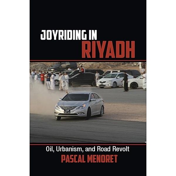 Joyriding in Riyadh, Pascal Menoret