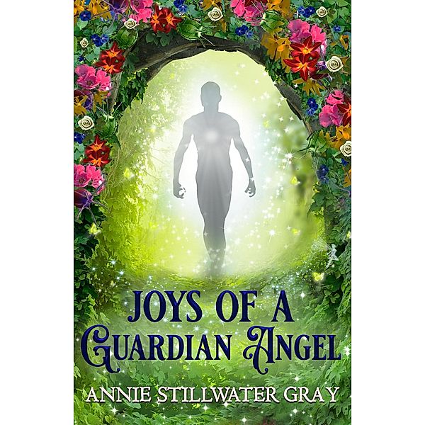 Joys of a Guardian Angel, Annie Stillwater Gray