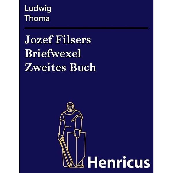 Jozef Filsers Briefwexel Zweites Buch, Ludwig Thoma