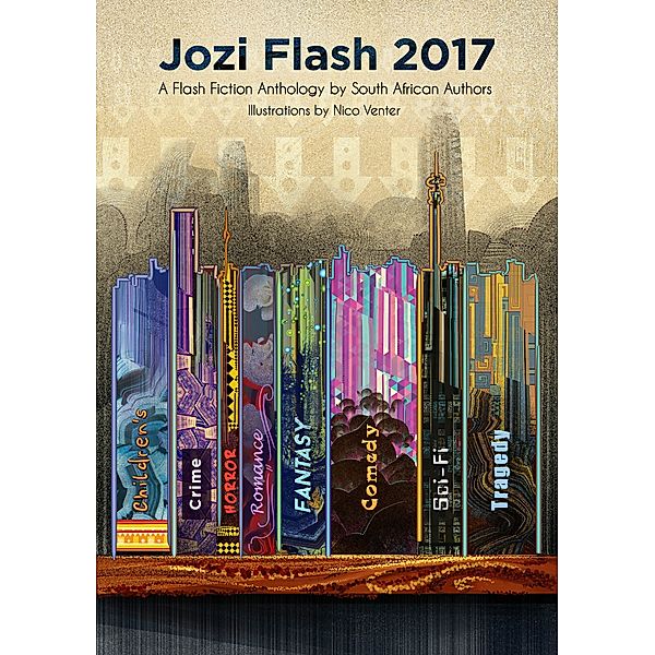 Jozi Flash 2017: A Flash Fiction Anthology by South African Authors