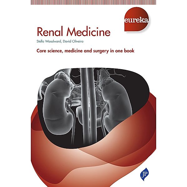JP Medical: Eureka: Renal Medicine, Stella Woodward, David Oliveira
