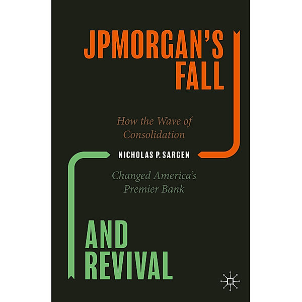 JPMorgan's Fall and Revival, Nicholas P. Sargen