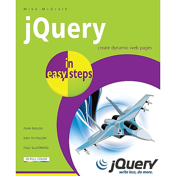 jQuery in easy steps / In Easy Steps, Mike McGrath