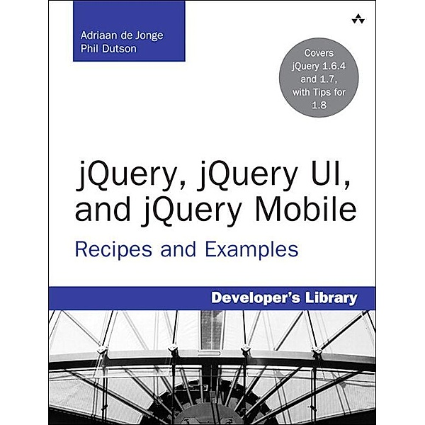 jQuery, jQuery UI, and jQuery Mobile, de Jonge Adriaan, Phil Dutson