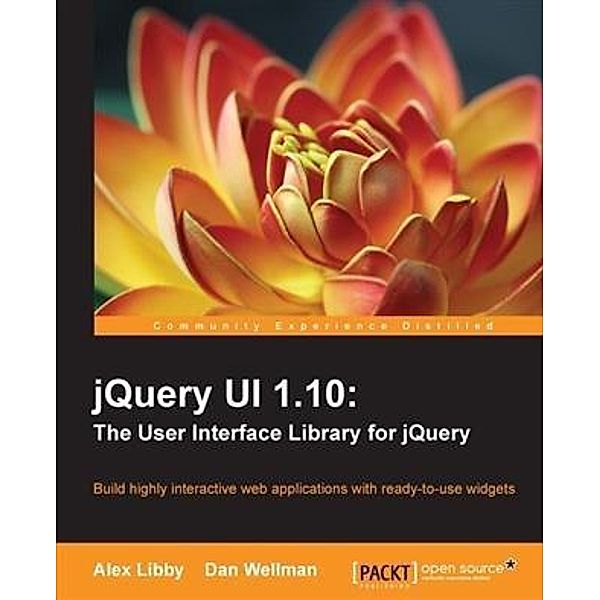 jQuery UI 1.10: The User Interface Library for jQuery, Alex Libby