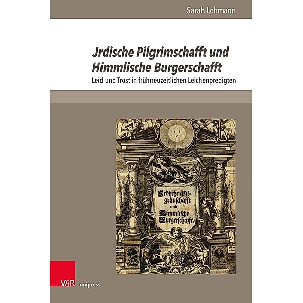 Jrdische Pilgrimschafft und Himmlische Burgerschafft, Sarah Lehmann