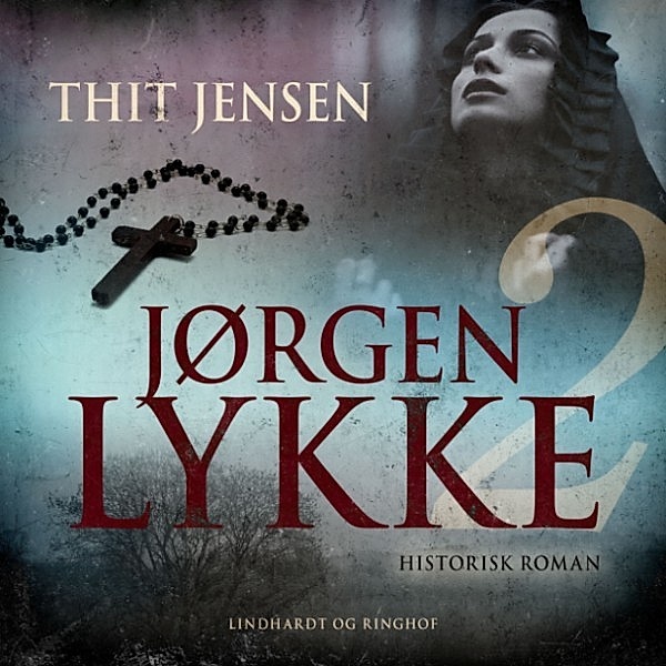 Jørgen Lykke - 2 - Jørgen Lykke, bind 2, Thit Jensen