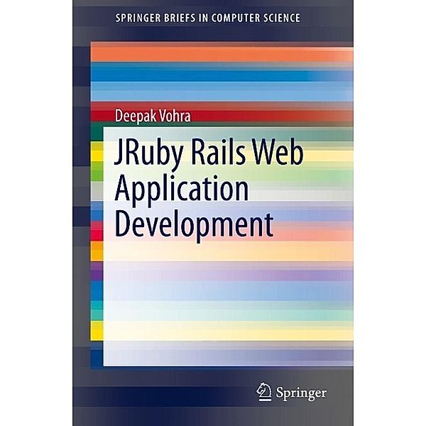 JRuby Rails Web Application Development / SpringerBriefs in Computer Science, Deepak Vohra