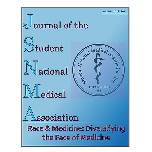 JSNMA Race & Medicine: Diversifying the Face of Medicine (Journal of the Student National Medical Association (JSNMA), #22.2), Snma Publications, Charles Grant Iii, Christen Johnson, Anthony Amarikwa Obi, Christina Randolph, Kasie Dorr, Paul Cowan, Joseph Tadros, Dylan Rebecca Hanami, Hana Awil, Matt Figlewicz