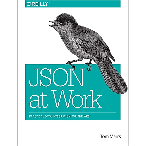 JSON at Work, Tom Marrs