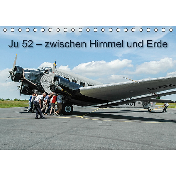 JU 52 - Zwischen Himmel und Erde (Tischkalender 2019 DIN A5 quer), fichtnerphoto
