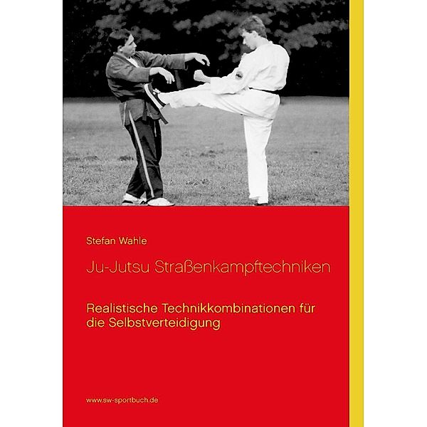 Ju-Jutsu Straßenkampftechniken, Stefan Wahle