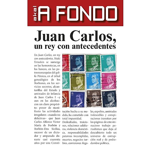 Juan Carlos, un rey con antecedentes / A fondo, Iñaki Errazkin