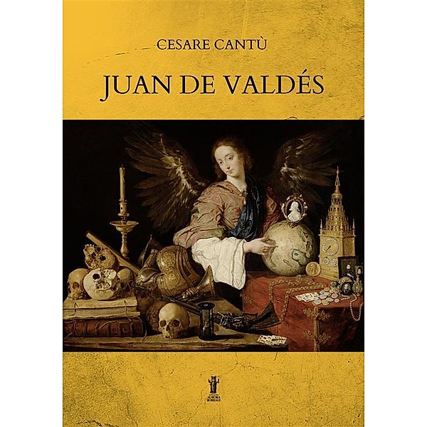 Juan de Valdés, Cesare Cantù