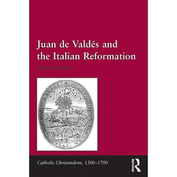 Juan de Valdés and the Italian Reformation, Massimo Firpo