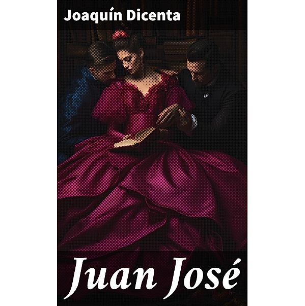 Juan José, Joaquín Dicenta