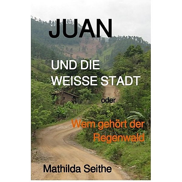 Juan und die Weisse Stadt, Mathilda Seithe