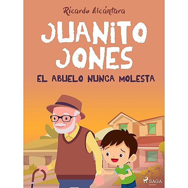 Juanito Jones - El abuelo nunca molesta / El pequeño mundo de Juanito Jones, Ricardo Alcántara