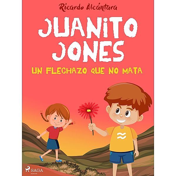 Juanito Jones - Un flechazo que no mata / Las aventuras de Juanito Jones, Ricardo Alcántara